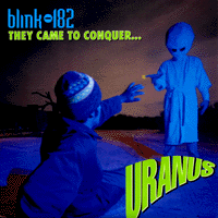 blink-182 - They Came to Conquer... Uranus