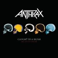 Anthrax - Caught in a Mosh: BBC Live in Concert