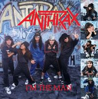 Anthrax - I'm the Man
