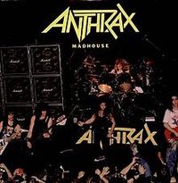 Anthrax - Madhouse