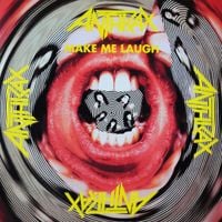 Anthrax - Make Me Laugh