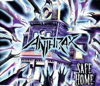 Anthrax - Safe Home