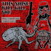 Various Artists - This Noise Will Kill You - 8 Seconds Noise Compilation