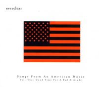 Everclear - Songs from an American Movie Vol. Two: Good Time for a Bad Attitude