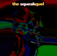 The Squeakquel - The Squeakquel