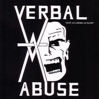 Verbal Abuse - Just an American Band