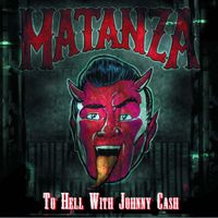 Matanza - To Hell With Johnny Cash
