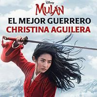 Christina Aguilera - El Mejor Guerrero (De "Mul&aacute;n")