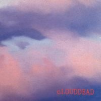 cLOUDDEAD - cLOUDDEAD (Deluxe Edition)