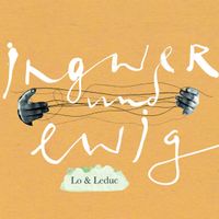 Lo & Leduc - Ingwer und Ewig