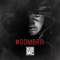 Kid Mc - #SOMBRA