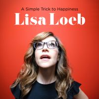 Lisa Loeb - A Simple Trick to Happiness
