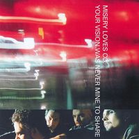 Misery Loves Co. - Your Vision Was Never Mine to Share