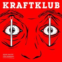 Kraftklub - Keine Nacht f&uuml;r Niemand