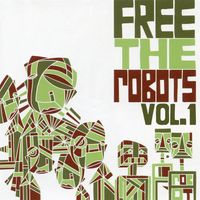 Free The Robots - Free the Robots EP Vol. 1