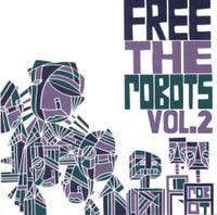 Free The Robots - Free the Robots EP Vol​. ​2