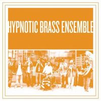 Hypnotic Brass Ensemble - Orange Album (Flipside)