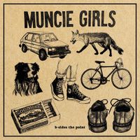 Muncie Girls - B-sides the Point