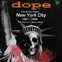 Dope - The Early Years - New York City 1997/1998