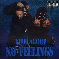 KirbLaGoop - No Feelings