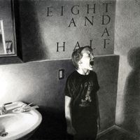 Eight And A Half - Eight And A Half