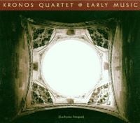 Kronos Quartet - Early Music (Lachrym&aelig; Antiqu&aelig;)