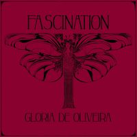 Gloria De Oliveira - Fascination