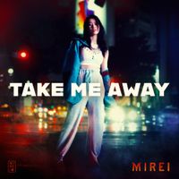 MIREI - Take Me Away