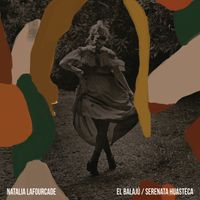 Natalia Lafourcade - El Balaj&uacute; / Serenata Huasteca