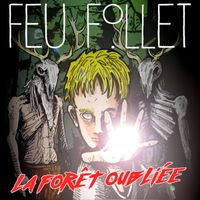 Feu Follet - La for&ecirc;t oubli&eacute;e