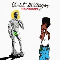 CHRIST DILLINGER - CHRIST DILLINGER: THE MIXTAPE