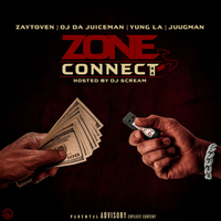 Zaytoven, DJ Scream, Juugman, OJ Da Juiceman & Yung LA - Zone Connect