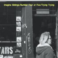 No Buses - Imagine Siblings / Number Four or Five /Trying Trying