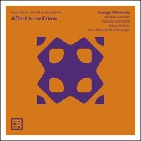 Europa Ritrovata - Affect Is No Crime New Music For Old Instrument