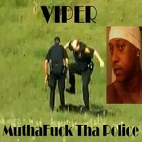 Viper - MuthaFuck Tha Police