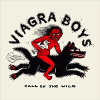 Viagra Boys - Call of the Wild