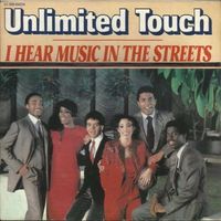 Unlimited Touch - I Hear Music in the Streets