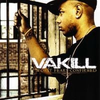 Vakill - Worst Fears Confirmed