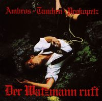 Ambros &bull; Tauchen &bull; Prokopetz - Der Watzmann Ruft