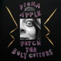Fiona Apple - Fetch the Bolt Cutters
