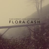 flora cash - Can Summer Love Last Forever?