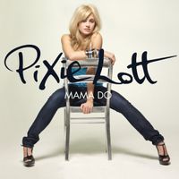 Pixie Lott - Mama Do (Uh Oh, Uh Oh)