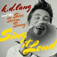 k.d. lang - Sing It Loud