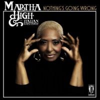 Martha High & The Italian Royal Family - Nothing's Going Wrong