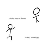 Scary The Band - Dacing Songs to Dace To