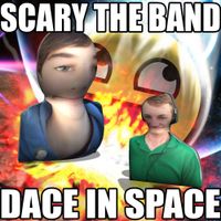 Scary The Band - Dace in Space