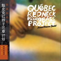 Qu&eacute;bec Redneck Bluegrass Project - Sweet Mama Yeah!