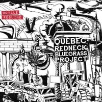 Qu&eacute;bec Redneck Bluegrass Project - Royale R&eacute;guine