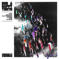 Dug & Happy Tooth - The Signal Glittering Inside The Storm