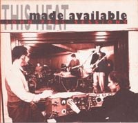 This Heat - Made Available: John Peel Sessions